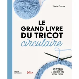 Le grand livre Du Tricot Circulaire guide tricot modèles créatifs